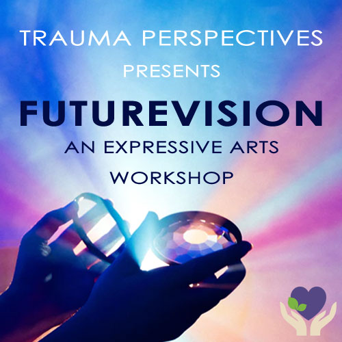 Trauma Healing Workshop: Futurevision